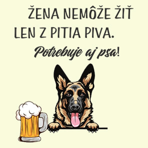 ŽENA NEMOŽE ŽIŤ LEN Z PITIA PIVA