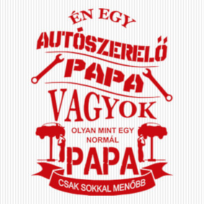 ÉN EGY AUTOSZERELO PAPA VAGYOK